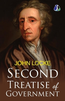 Second Treatise Of Government [Paperback] John Locke by Locke, John