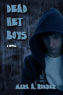 Dead Het Boys by Roeder, Mark a.