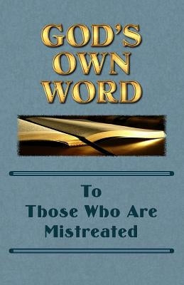 God's Own Word To Those Who Are Mistreated by Markle, Scott