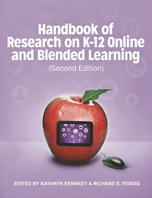 Handbook of Research on K-12 and Blended Learning (Second Edition) by Ferdig, Richard E.