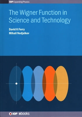 The Wigner Function in Science and Technology by Ferry, David K.