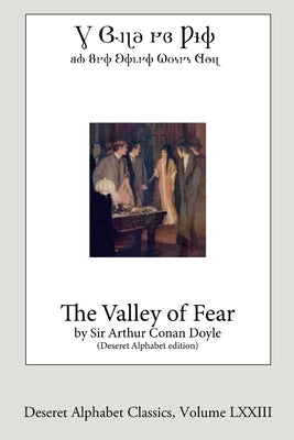 The Valley of Fear (Deseret Alphabet edition) by Doyle, Arthur Conan