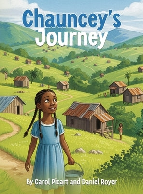 Chauncey's Journey by Picart, Carol