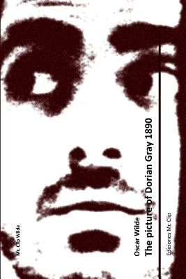 The picture of Dorian Gray 1890 by Wilde, Oscar