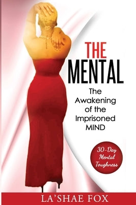 The Mental: The Awakening of the Imprisoned Mind by Fox, La'shae