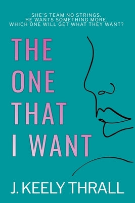 The One That I Want by Thrall, J. Keely