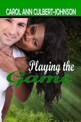 Playing the Game by Culbert Johnson, Carol Ann