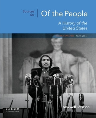 Sources for of the People: Volume II: Since 1865 by Johnson, Maxwell