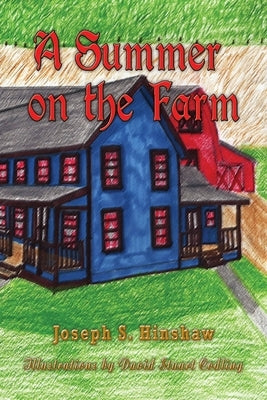 A Summer on the Farm by Hinshaw, Joe