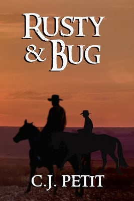 Rusty & Bug by Petit, C. J.