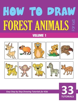 How to Draw Forest Animals for Kids - Volume 1 by Rai, Sonia