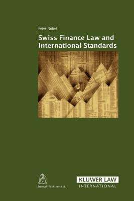 Swiss Finance Law and International Standards by Nobel, Peter