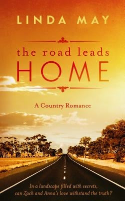 The Road Leads Home: A Country Romance by May, Linda