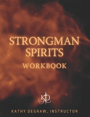 Strongman Spirits Workbook by Degraw, Kathy