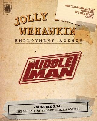 The Middleman - Volume 3.14 - The Legends of The Middleman Dossier by McClaine, Les