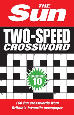 The Sun Two-Speed Crossword Collection 10: 160 Two-In-One Cryptic and Coffee Time Crosswords by The Sun