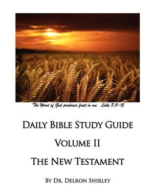 Daily Bible Study Guide - The New Testament by Shirley, Delron