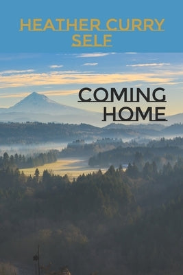 Coming Home by Self, Heather Curry