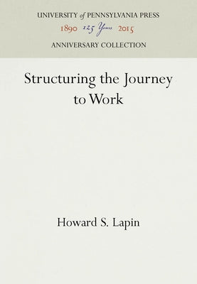 Structuring the Journey to Work by Lapin, Howard S.