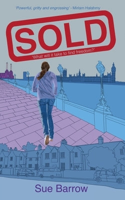Sold: What will it take to find freedom? by Barrow, Sue