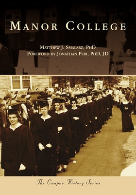 Manor College by Smalarz Phd, Matthew J.