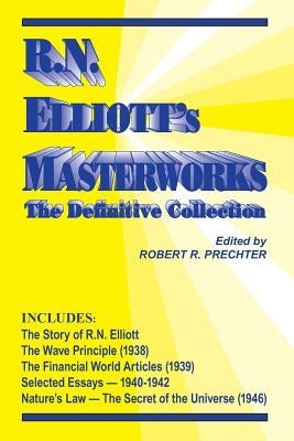 RN Elliott's Masterworks: The Definitive Collection by Elliott, Ralph Nelson