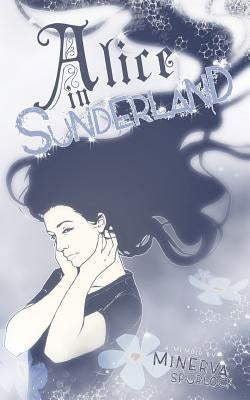 Alice in Sunderland by Spurlock, Minerva