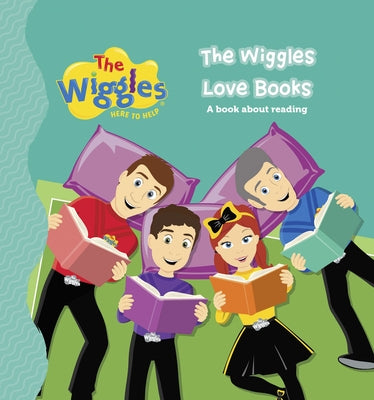 The Wiggles Here to Help: The Wiggles Love Books: A Book about Reading by The Wiggles