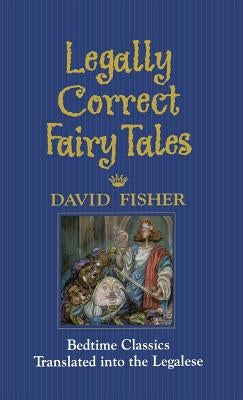 Legally Correct Fairy Tales by Fisher, David