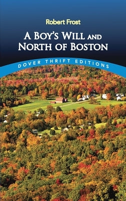 A Boy's Will and North of Boston by Frost, Robert