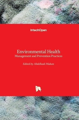 Environmental Health: Management and Prevention Practices by Makan, Abdelhadi