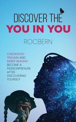 Discover the You in You by Rocbern