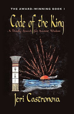 Code of the King: A Deadly Search for Ancient Wisdom - Award-Winning Book 1 of the Master of the Edge Supernatural Thriller Trilogy by Castronova, Jeri