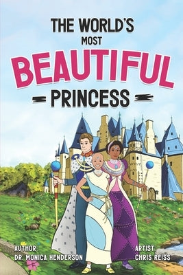 The World's Most Beautiful Princess by Henderson, Monica L.