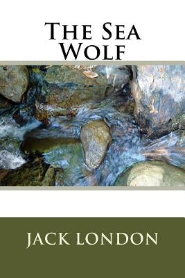 The Sea Wolf by London, Jack