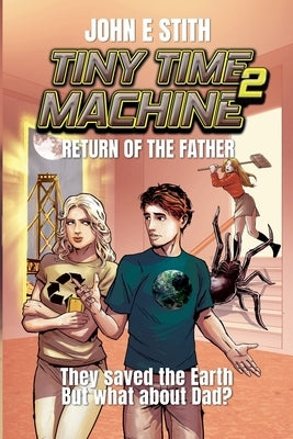 Tiny Time Machine 2: Return of the Father by Stith, John E.