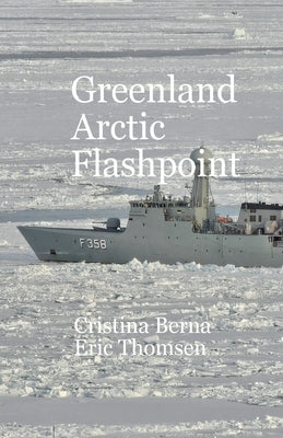 Greenland Arctic Flashpoint by Berna, Cristina