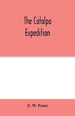 The Catalpa expedition by W. Pease, Z.