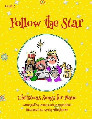 Follow the Star Christmas Songs for Piano: Level 2 by Silverthorne, Sandy