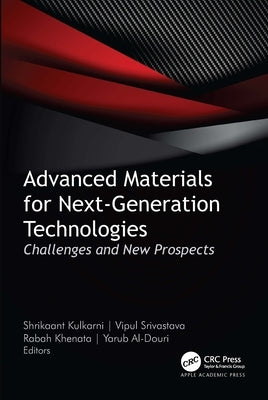 Advanced Materials for Next-Generation Technologies: Challenges and New Prospects by Kulkarni, Shrikaant