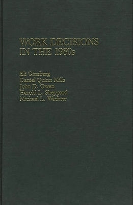Work Decisions in the 1980s by Mills, Daniel Quinn