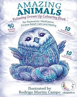 RELAXING Grown Up Coloring Book: Amazing Animals - For Relaxation, Meditation, Stress Relief, Calm And Healing by Relaxation4 Me