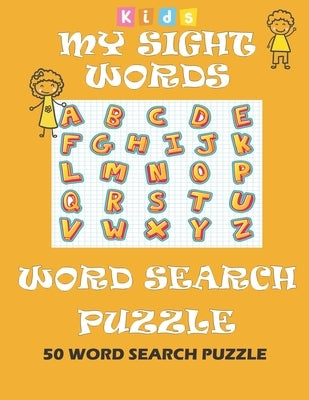 My Sight Words Word Search Puzzle kids: 50 Easy Word Search Puzzle Book Words for Kids Learning to Read by Boufrioua, Heithem