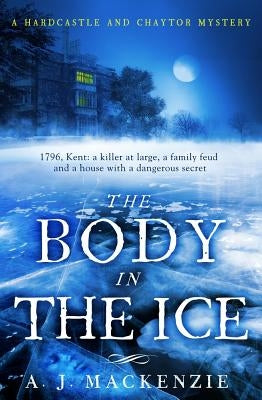 The Body in the Ice by MacKenzie, A. J.