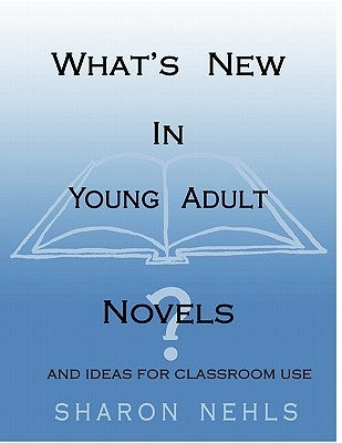 What's New In Young Adult Novels 2010 by Nehls, Sharon