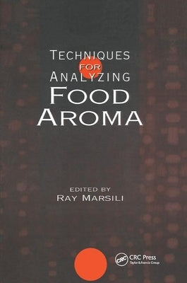 Techniques for Analyzing Food Aroma by Marsili, Ray