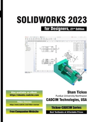 SOLIDWORKS 2023 for Designers, 21st Edition by Cadcim Technologies, Prof Sham Tickoo