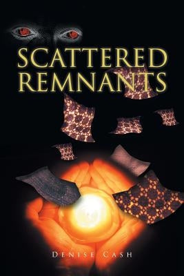 Scattered Remnants by Cash, Denise