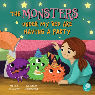 The Monsters Under My Bed Are Having a Party by Culliford, Amy