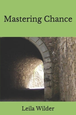 Mastering Chance by Wilder, Leila